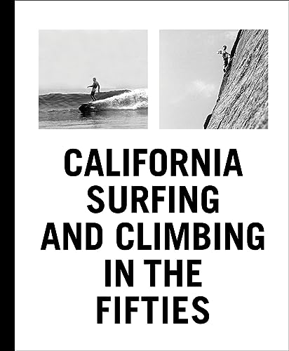 Black and white cover of a book about 1950s California surfing and climbing.