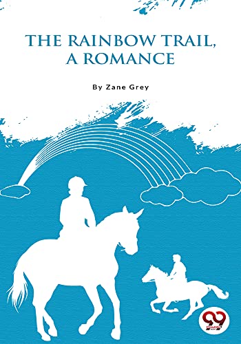 Book cover: "The Rainbow Trail," featuring silhouettes of riders and a rainbow.