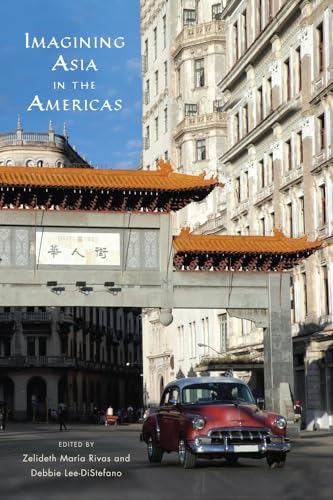 Book cover: “Imagining Asia in the Americas” with Chinatown gateway and car.