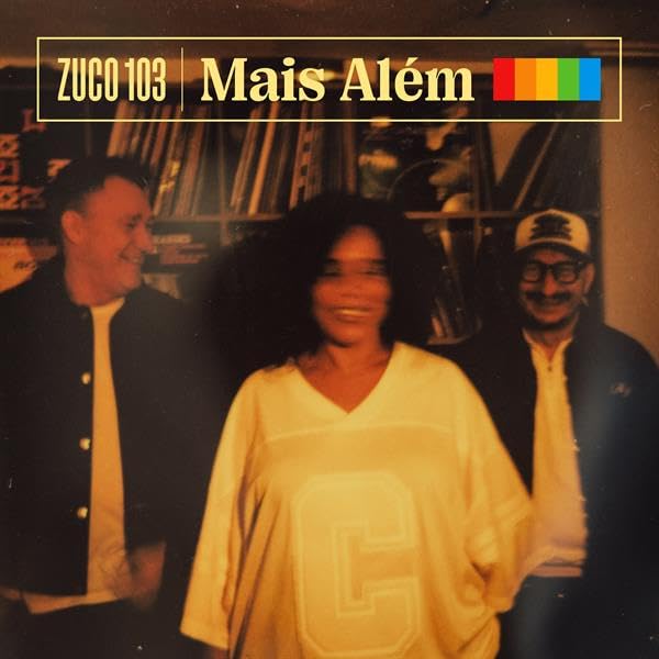 CD cover for “Zuco 103 - Mais Alem” featuring three people and vinyl records.
