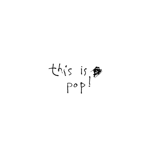CD cover with handwritten black text: "this is pop!" and a face.