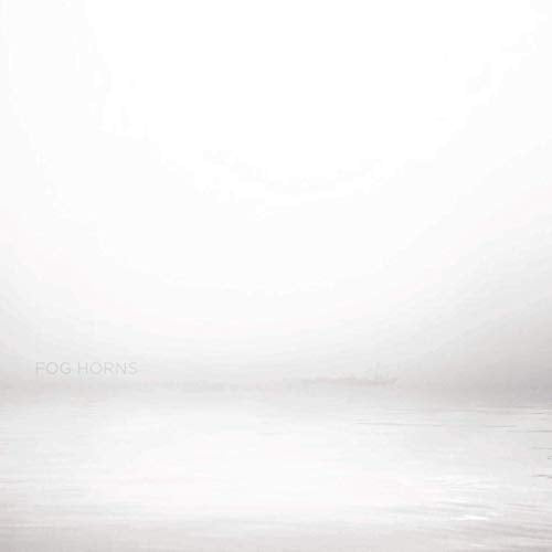 Album cover for Felix Blume’s “Fog Horns” featuring a foggy seascape.