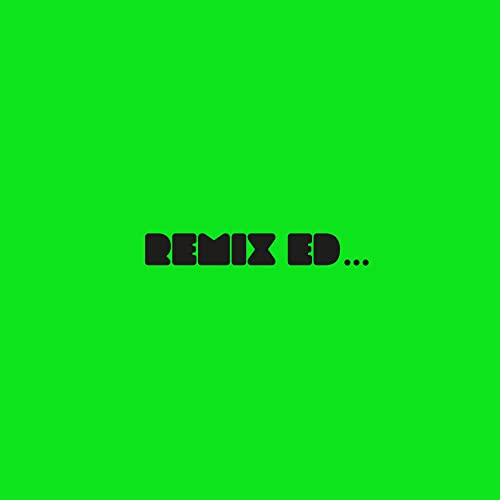 Bright green background with black text reading "REMIX ED..." and ellipses.