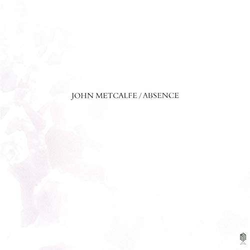 Album cover for "Absence" by John Metcalfe, featuring a white background with faded flowers.
