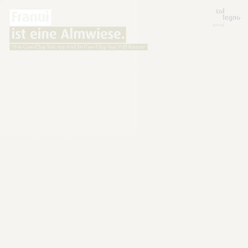 White vinyl LP cover with dark gray text: "Franui ist eine Almwiese.