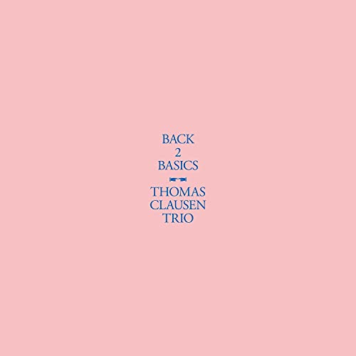 CD cover for "Thomas Clausen Trio - Back 2 Basics" with pink background.