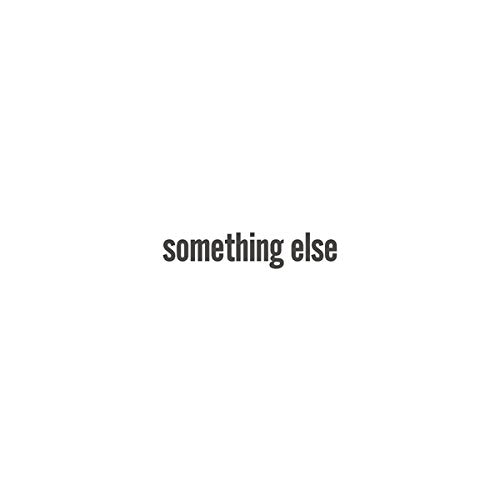 Black and white album cover with the text "something else".