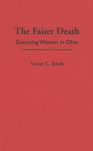 Red book cover with black text: "The Fairer Death: Executing Women in Ohio" by Victor L. Streib.