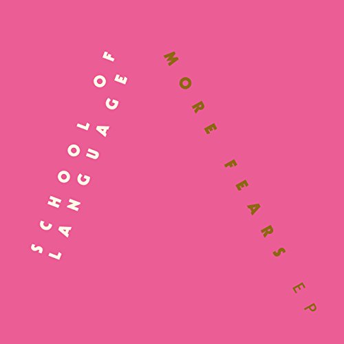 Pink album cover with white text reading "School of Language - More Fears EP".