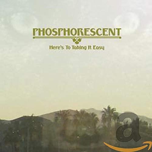 CD cover for Phosphorescent’s “Here’s To Taking It Easy” with a hazy landscape.