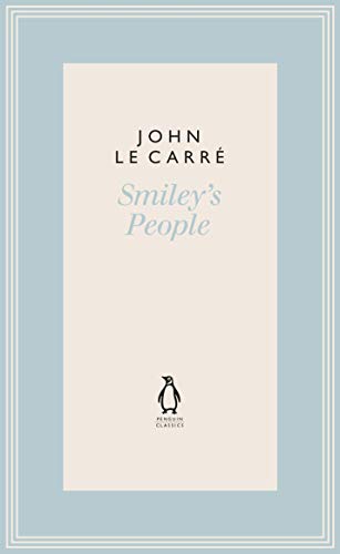 Smiley's People (The Penguin John le Carré Hardback Collection)