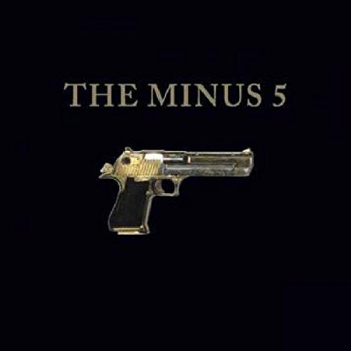 "CD cover art featuring a gold handgun on a black background with 'THE MINUS 5' text."