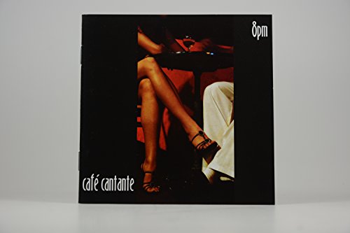 CD cover: legs under table, dark background, “Cafe Cantante 8pm” text.