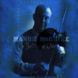 The image is a blue-toned album cover for "Saffron" by Manus McGuire. #### Album Cover Description * The title "MANUS McGUIRE" is written in large, translucent blue letters across the center. * Below it, "Saffron" is written in smaller, white, stylized font. * A man is depicted holding a violin and bow, wearing a dark shirt. * The background is a textured blue color with a subtle gradient effect.