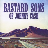 Album cover with desert landscape and text "Bastard Sons of Johnny Cash" in bold font.