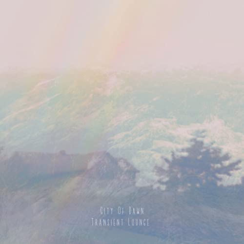 CD cover with abstract, hazy landscape and text “City Of Dawn”.