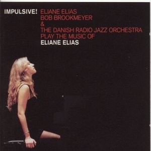 CD cover for Eliane Elias’ “Impulsive!” featuring a woman looking upwards.