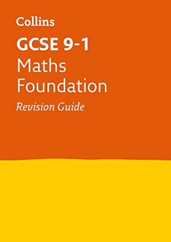 GCSE 9-1 Maths Foundation Revision Guide: For the 2020 Autumn & 2021 Summer Exams (Collins GCSE Grade 9-1 Revision)