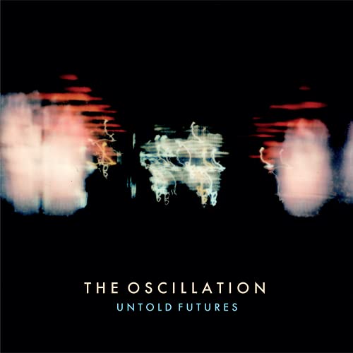 CD cover for "The Oscillation - Untold Futures" with abstract, blurred imagery.