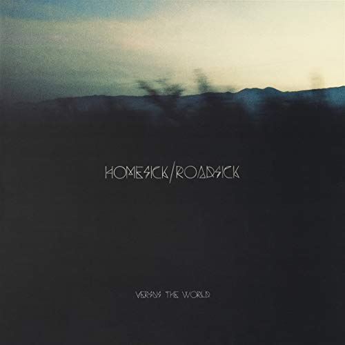 "Blurry landscape with mountains and sky, text 'Homesick/Roadsick' and 'Versus The World'."