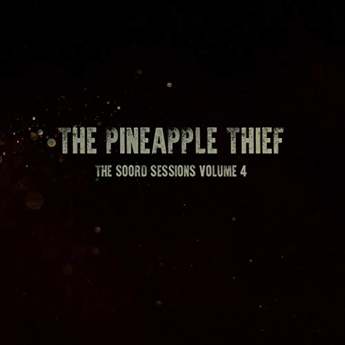 "Album cover for 'The Pineapple Thief: The Soord Sessions Volume 4' with gold text on black background."