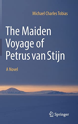 The Maiden Voyage of Petrus van Stijn: A Novel