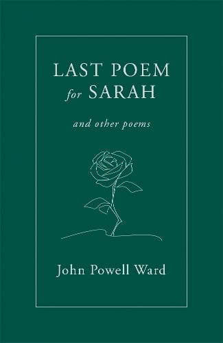 Last Poem for Sarah: And Other Poems