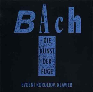 CD cover for Bach’s “Die Kunst Der Fuge” by Evgeni Koroliov.