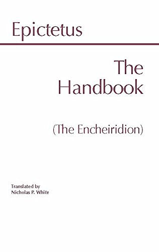 The Handbook (The Encheiridion) (HPC Philosophical Classics Series)