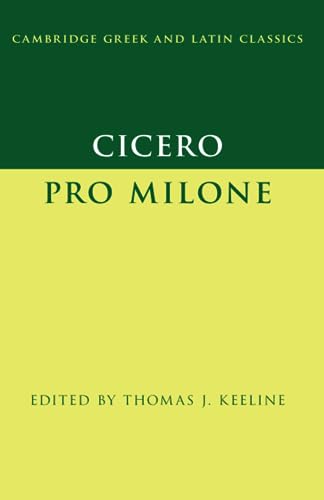 Cicero: Pro Milone (Cambridge Greek and Latin Classics)