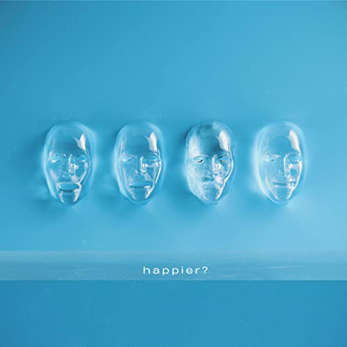 Four transparent plastic faces on a blue background with the word happier? below.