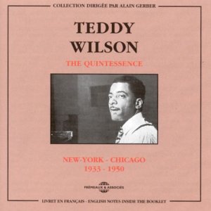 CD cover for Teddy Wilson’s “The Quintessence” featuring a black and white portrait.