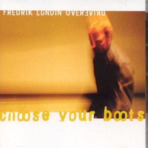 CD cover for Fredrik Lundinās āChoose Your Bootsā with blurred figure.