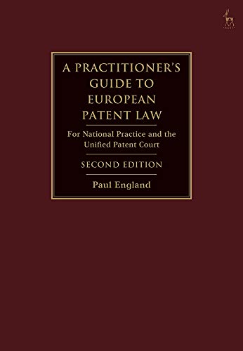 A Practitioner's Guide to European Patent Law: For National Practice and the Unified Patent Court
