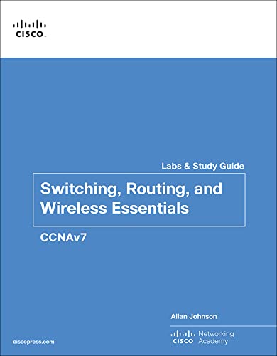 Switching, Routing, and Wireless Essentials Labs and Study Guide (CCNAv7) (Lab Companion)