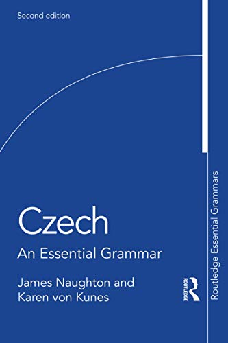 Czech: An Essential Grammar (Routledge Essential Grammars)