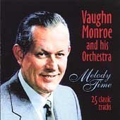 "CD cover with Vaughn Monroe's portrait, 'Melody Time' title, and '25 classic tracks' text."