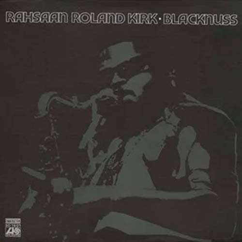 Black and white album cover featuring Rahsaan Roland Kirk playing saxophone.