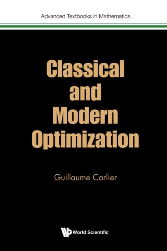 Classical And Modern Optimization: 0 (Advanced Textbooks In Mathematics)