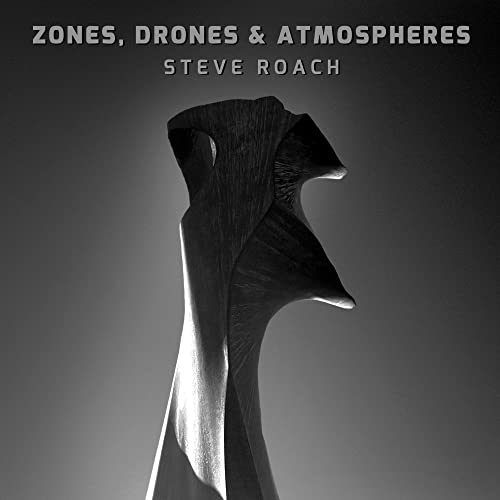 CD cover for Steve Roachās āZones, Drones & Atmospheresā featuring abstract sculpture.