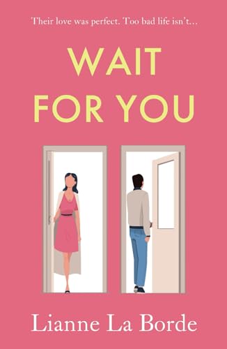 Wait For You: A breathtaking Sliding Doors, second chance romance