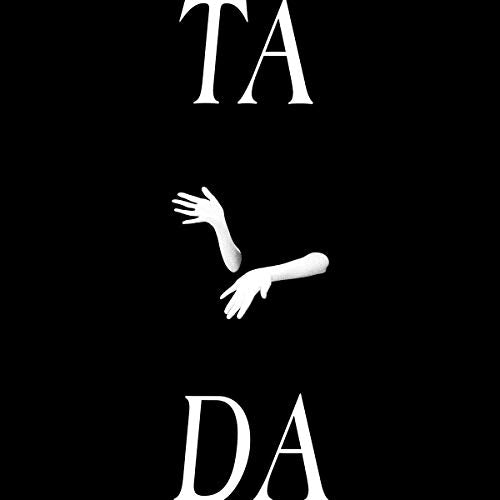 Black background with white text "TA DA" and outstretched arms.