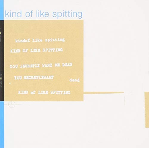 Album cover for "Kind Of Like Spitting" with text on a tan background.