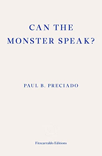 Can the Monster Speak?: Report to an Academy of Psychoanalysts: A Report to an Academy of Psychoanalysts