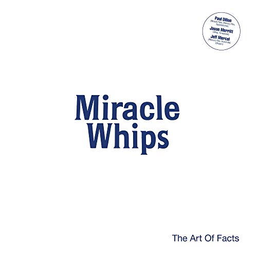 "White album cover with 'Miracle Whips' in blue text and 'The Art Of Facts' below."