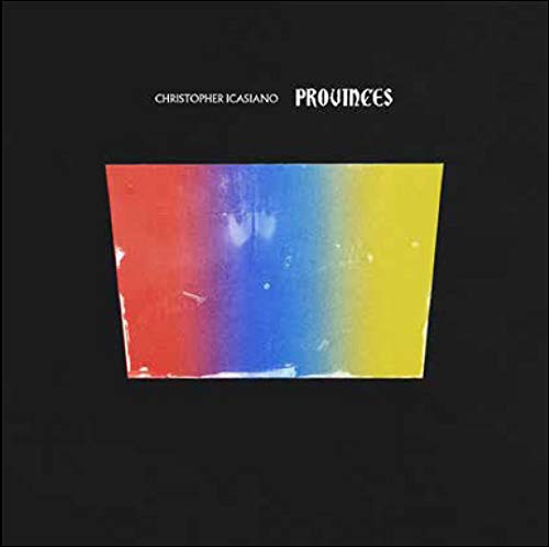 "Album cover with black background, rainbow-colored rectangle, and artist name 'Christopher Icasiano' and 'Provinces'."