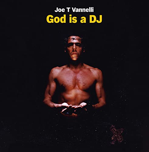 Album cover for Joe T Vannelli’s “God is a DJ” featuring a shirtless man.