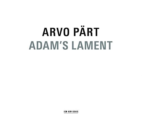 "Album cover with 'ARVO PÄRT' and 'ADAM'S LAMENT' text on a white background."