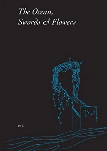 The Ocean, Swords & Flowers
