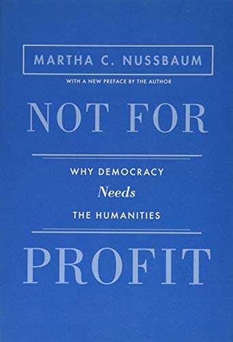 Not for Profit: Why Democracy Needs the Humanities - Updated Edition (The Public Square)